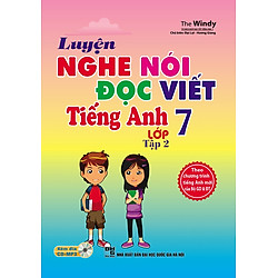 Luyện Nghe – Nói – Đọc – Viết Tiếng Anh Lớp 7 (Tập 2) – Kèm CD