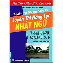Tuyển Tập Những Câu Hỏi Luyện Thi Năng Lực Nhật Ngữ 1 (Kèm CD)