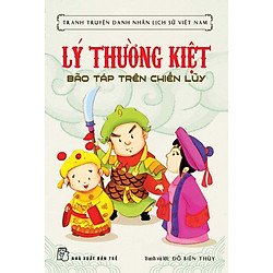Tranh Truyện Danh Nhân Lịch Sử Việt Nam – Lý Thường Kiệt Bão Táp Trên Chiến Lũy