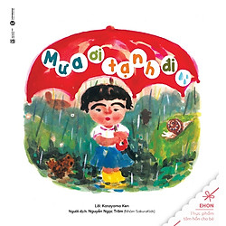 Truyện Ehon – Thực Phẩm Tâm Hồn Cho Bé – Mưa Ơi Tạnh Đi!