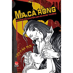 Những Câu Chuyện Lịch Sử Khác Thường – Ma Cà Rồng