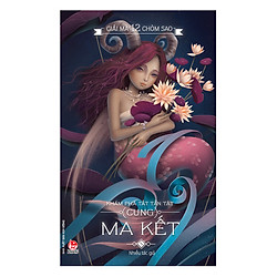 Giải Mã 12 Chòm Sao – Ma Kết (Tái Bản 2017)