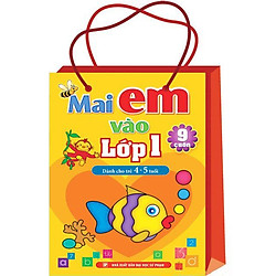 Mai Em Vào Lớp 1 (Dành Cho Trẻ 4 – 5 Tuổi)