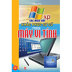 Các Mẹo Vặt Khắc Phục Sự Cố Trên Máy Vi Tính