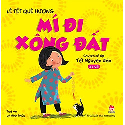Lễ Tết Quê Hương – Mí Đi Xông Đất