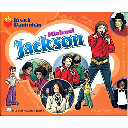 Tủ Sách Danh Nhân – Michael Jackson