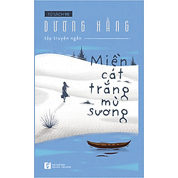 Tủ Sách 9X – Miền Cát Trắng Mù Sương