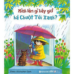 Mình Làm Gì Bây Giờ Hả Chuột Túi Xanh?