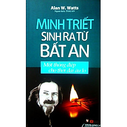 Minh Triết Sinh Ra Từ Bất An