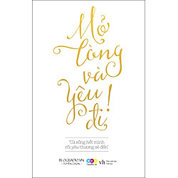 Mở Lòng Và Yêu Đi