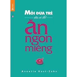 Mỗi Đứa Trẻ Đều Có Thể Ăn Ngon Miệng