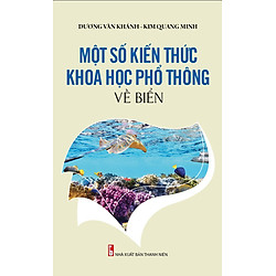 Bảo Vệ Chủ Quyền Biển Đảo Tổ Quốc – Một Số Kiến Thức Khoa Học Phổ Thông Về Biển