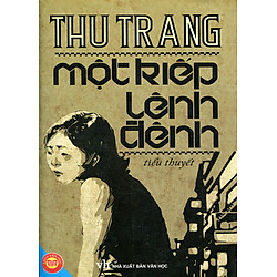 Một Kiếp Lênh Đênh (Tiểu Thuyết)