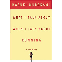What I Talk About When I Talk About Running