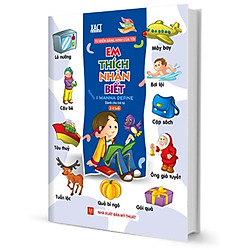 Từ Điển Bằng Hình Của Tôi – Em Thích Nhận Biết (Dành Cho Trẻ Từ 2 – 4 Tuổi)