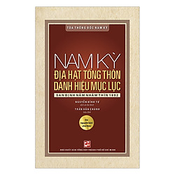Nam Kỳ Địa Hạt Tổng Thôn Danh Hiệu Mục Lục – San Định Năm Nhâm Thìn 1892