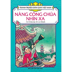 Tranh Truyện Dân Gian Việt Nam – Nàng Công Chúa Nhìn Xa (Tái Bản 2017)