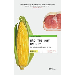 Nào Tối Nay Ăn Gì? Thế Lưỡng Nan Của Loài Ăn Tạp