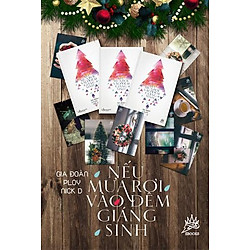 Nếu Mưa Rơi Vào Đêm Giáng Sinh (Tặng Thiệp Giáng Sinh Xinh Xắn Cho Đơn Hàng Đầu Tiên)