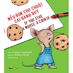 Nếu Bạn Cho Chuột Cái Bánh Quy (If You Give A Mouse A Cookie…)