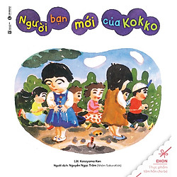 Truyện Ehon – Thực Phẩm Tâm Hồn Cho Bé – Người Bạn Mới Của Kokko