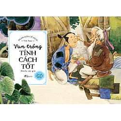 Ngàn Xưa Cổ Tích Việt Nam – Vun Trồng Tính Cách Tốt