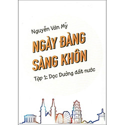 Ngày Đàng Sàng Khôn (Tập 1) – Dọc Đường Đất Nước