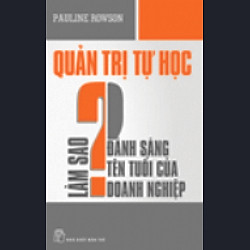 Quản Trị  Tự Học – Làm Sao Đánh Sáng Tên Tuổi Của Doanh Nghiệp
