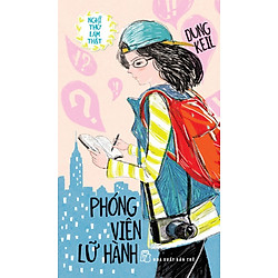 Nghĩ Thử Làm Thật – Phóng Viên Lữ Hành