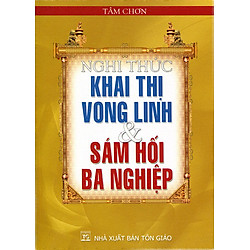 Nghi Thức Khai Thị Vong Linh & Sám Hối Ba Nghiệp (Tái Bản)
