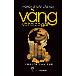 Nghịch Lý Toàn Cầu Hóa – Vàng Và Hai Cô Gái
