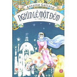 Nghìn Lẻ Một Đêm – Tập 3 (Tái Bản 2014)