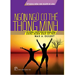 Kỹ Năng Mềm Cho Người Đi Làm – Ngôn Ngữ Cơ Thể Thông Minh