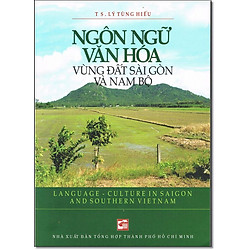 Ngôn Ngữ Văn Hóa Vùng Đất Sài Gòn Và Nam Bộ