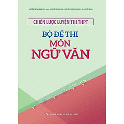 Chiến Lược Luyện Thi THPT – Bộ Đề Thi Trắc Nghiệm Môn Ngữ Văn