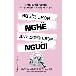 Người Chọn Nghề Hay Nghề Chọn Người