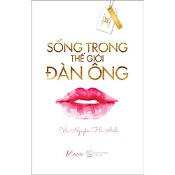 Sống Trong Thế Giới Đàn Ông