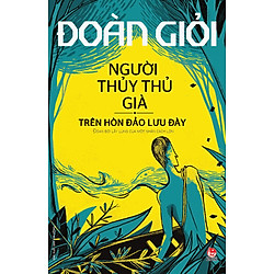 Người Thủy Thủ Già Trên Hòn Đảo Lưu Đày (Series Sách Đoàn Giỏi)