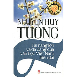 Nguyễn Huy Tưởng – Tài Năng Lớn Và Đa Dạng Của Văn Học Việt Nam Hiện Đại