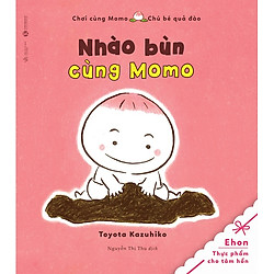 Tủ Sách Ehon: Chơi Cùng Momo – Chú Bé Quả Đào: Nhào Bùn Cùng Momo