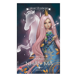 Giải Mã 12 Chòm Sao – Nhân Mã (Tái Bản 2017)