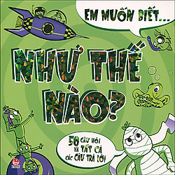 Em Muốn Biết… Như Thế Nào