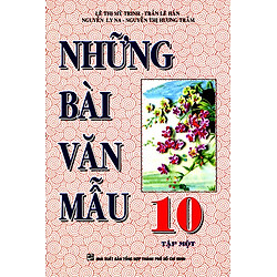 Những Bài Văn Mẫu Lớp 10 (Tập 1)