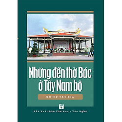 Những Đền Thờ Bác Ở Tây Nam Bộ