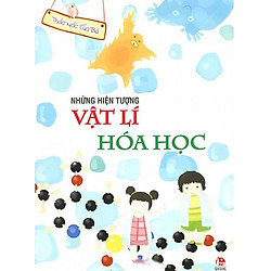 Thắc Mắc Của Bé – Những Hiện Tượng Vật Lý Hoá Học (2015)
