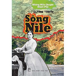 Những Mẩu Chuyện Khám Phá – Sông Nile