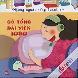 Những Người Sống Quanh Em – Cô Tổng Đài Viên (Tái Bản 2016)