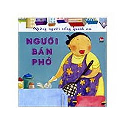 Những Người Sống Quanh Em – Người Bán Phở (Tái Bản 2016)