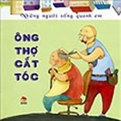Những Người Sống Quanh Em – Ông Thợ Cắt Tóc (Tái Bản 2016)