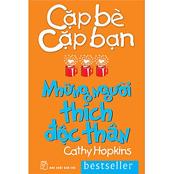 Cặp Bè Cặp Bạn – Những Người Thích Độc Thân